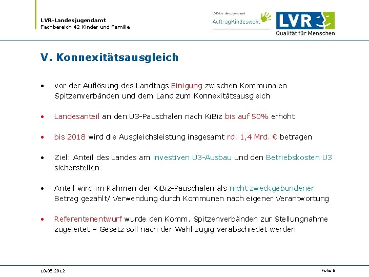 LVR-Landesjugendamt Fachbereich 42 Kinder und Familie V. Konnexitätsausgleich • vor der Auflösung des Landtags
