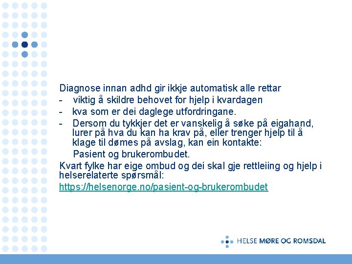 Diagnose innan adhd gir ikkje automatisk alle rettar - viktig å skildre behovet for