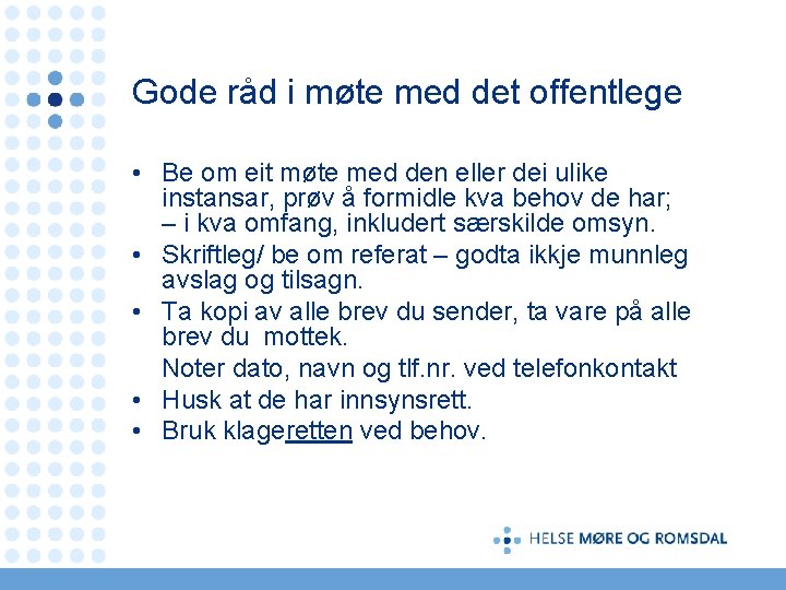 Gode råd i møte med det offentlege • Be om eit møte med den