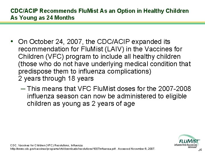 CDC/ACIP Recommends Flu. Mist As an Option in Healthy Children As Young as 24