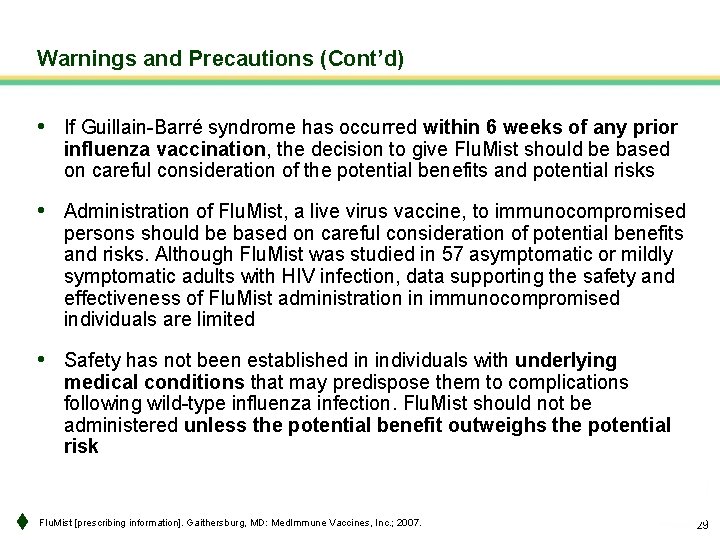 Warnings and Precautions (Cont’d) • If Guillain-Barré syndrome has occurred within 6 weeks of