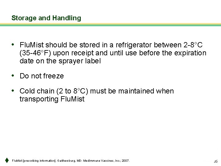 Storage and Handling • Flu. Mist should be stored in a refrigerator between 2