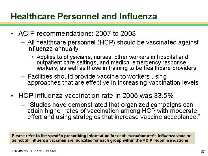 Healthcare Personnel and Influenza • ACIP recommendations: 2007 to 2008 – All healthcare personnel