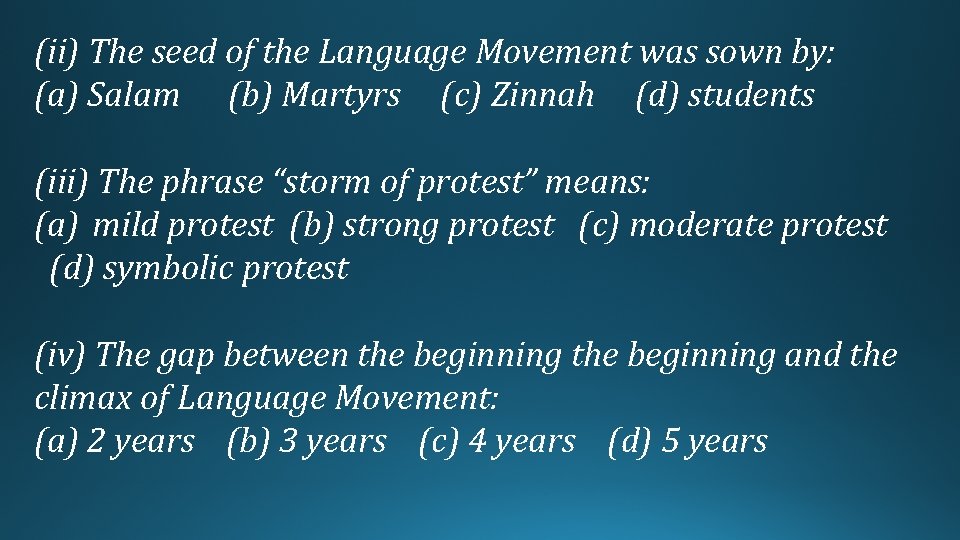 (ii) The seed of the Language Movement was sown by: (a) Salam (b) Martyrs