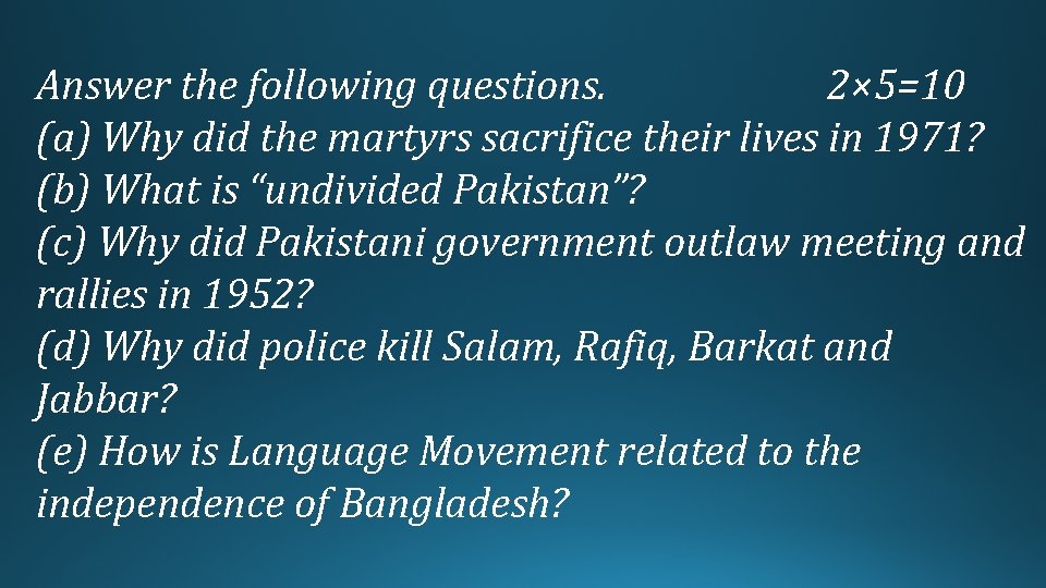 Answer the following questions. 2× 5=10 (a) Why did the martyrs sacrifice their lives