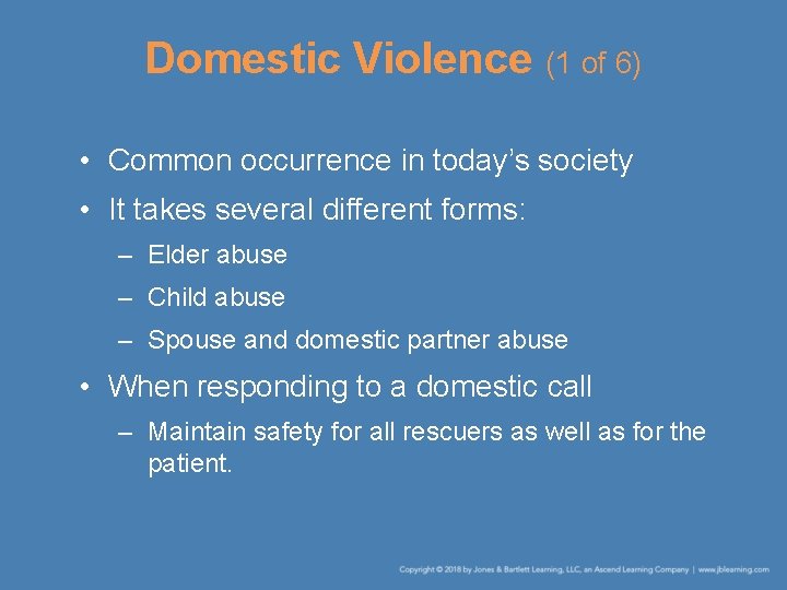 Domestic Violence (1 of 6) • Common occurrence in today’s society • It takes