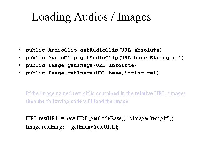 Loading Audios / Images • • public Audio. Clip get. Audio. Clip(URL absolute) Audio.