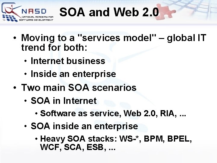 SOA and Web 2. 0 • Moving to a "services model" – global IT