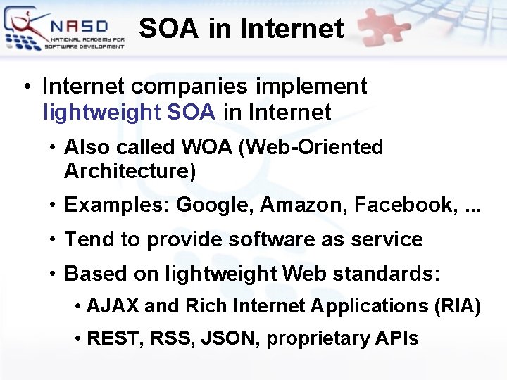 SOA in Internet • Internet companies implement lightweight SOA in Internet • Also called
