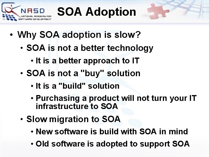 SOA Adoption • Why SOA adoption is slow? • SOA is not a better