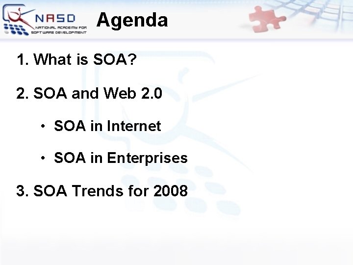 Agenda 1. What is SOA? 2. SOA and Web 2. 0 • SOA in