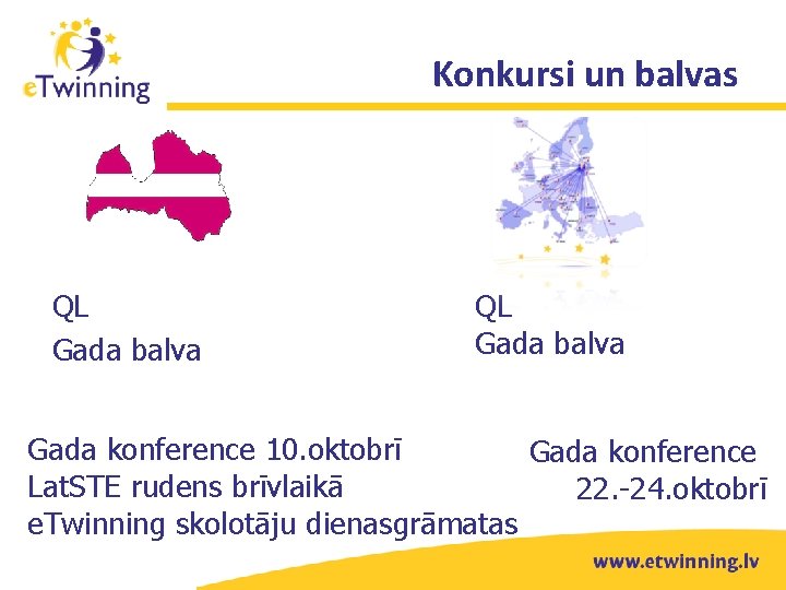  Konkursi un balvas QL Gada balva Gada konference 10. oktobrī Gada konference Lat.