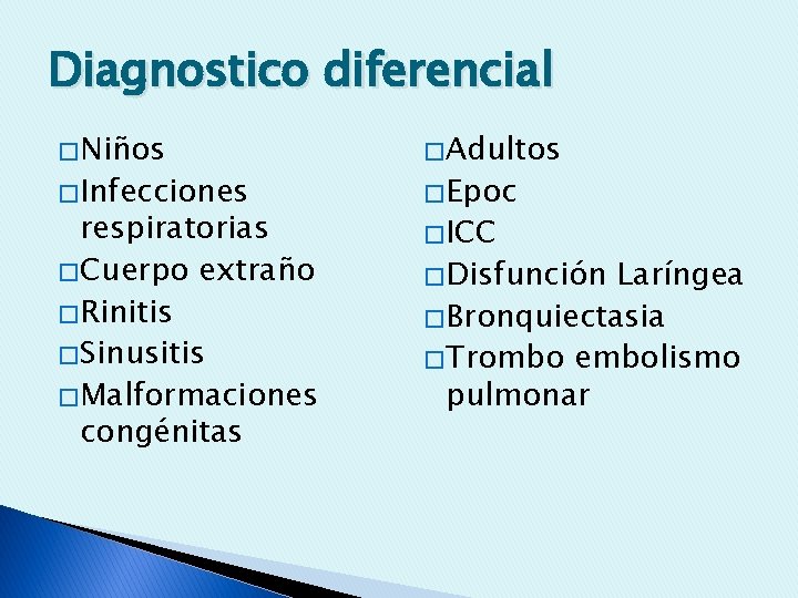 Diagnostico diferencial � Niños � Adultos respiratorias � Cuerpo extraño � Rinitis � Sinusitis