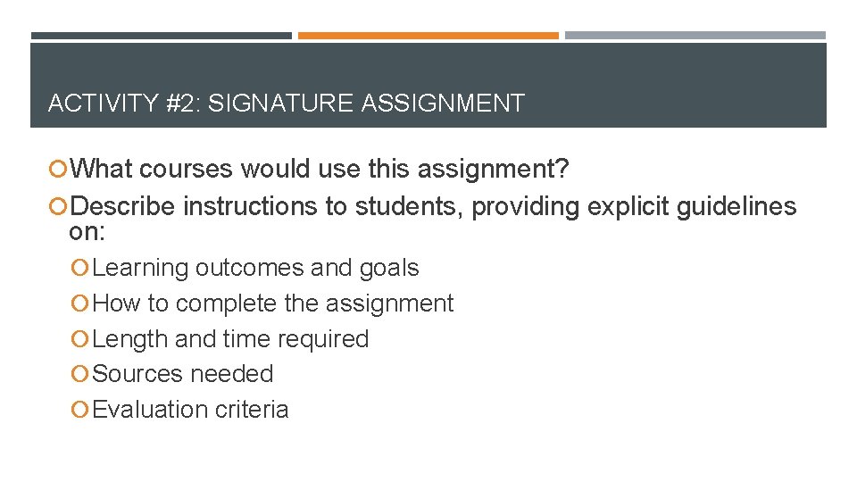 ACTIVITY #2: SIGNATURE ASSIGNMENT What courses would use this assignment? Describe instructions to students,