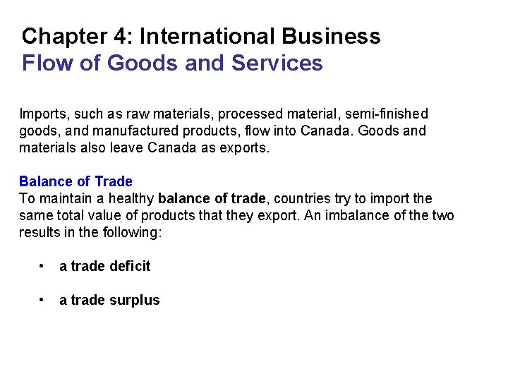 Chapter 4: International Business Flow of Goods and Services Imports, such as raw materials,