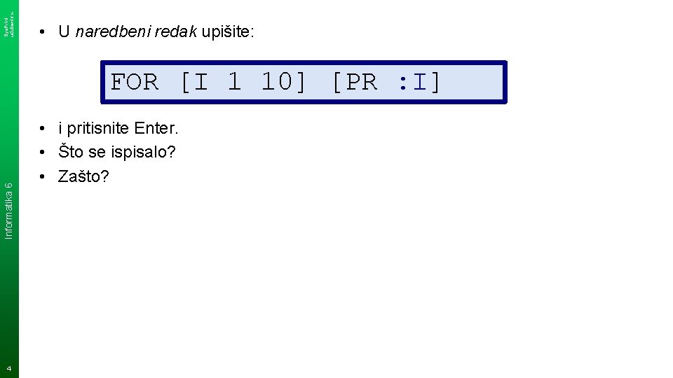Sys. Print udzbenik. hr • U naredbeni redak upišite: Informatika 6 FOR [I 1