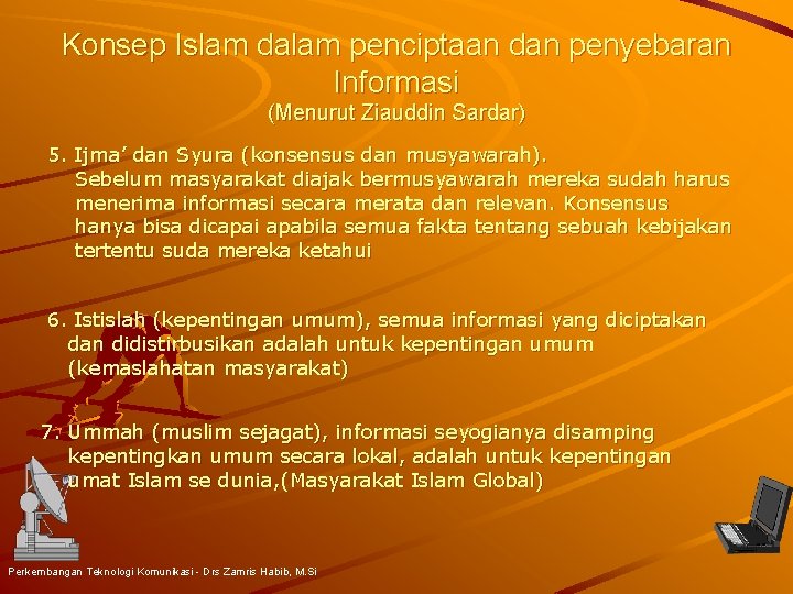 Konsep Islam dalam penciptaan dan penyebaran Informasi (Menurut Ziauddin Sardar) 5. Ijma’ dan Syura