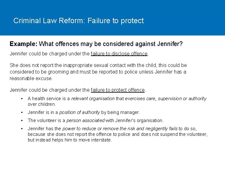Criminal Law Reform: Failure to protect Example: What offences may be considered against Jennifer?