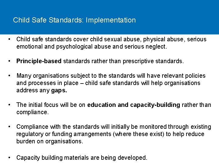 Child Safe Standards: Implementation • Child safe standards cover child sexual abuse, physical abuse,