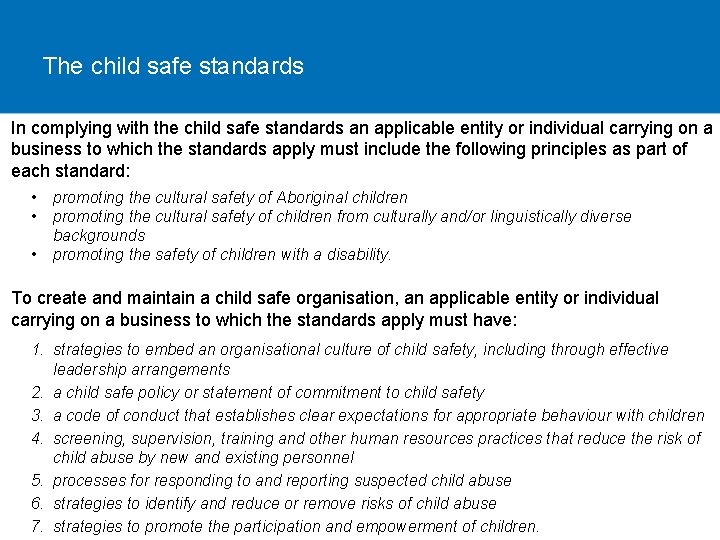 The child safe standards In complying with the child safe standards an applicable entity