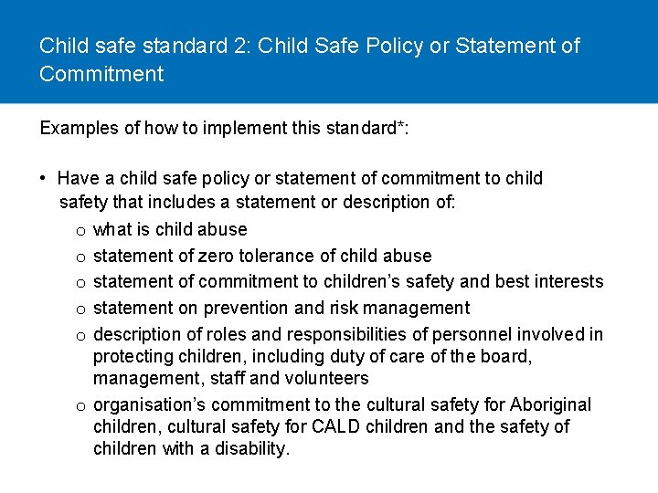 Child safe standard 2: Child Safe Policy or Statement of Commitment Examples of how