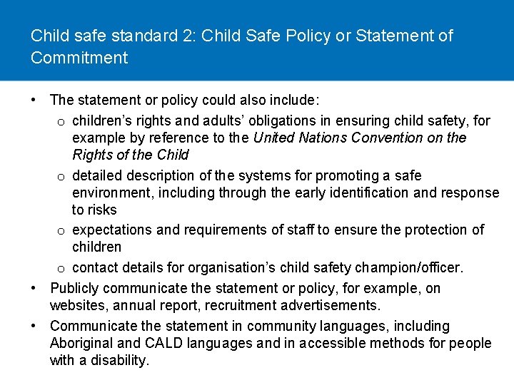 Child safe standard 2: Child Safe Policy or Statement of Commitment • The statement