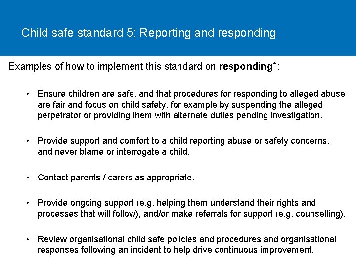 Child safe standard 5: Reporting and responding Examples of how to implement this standard