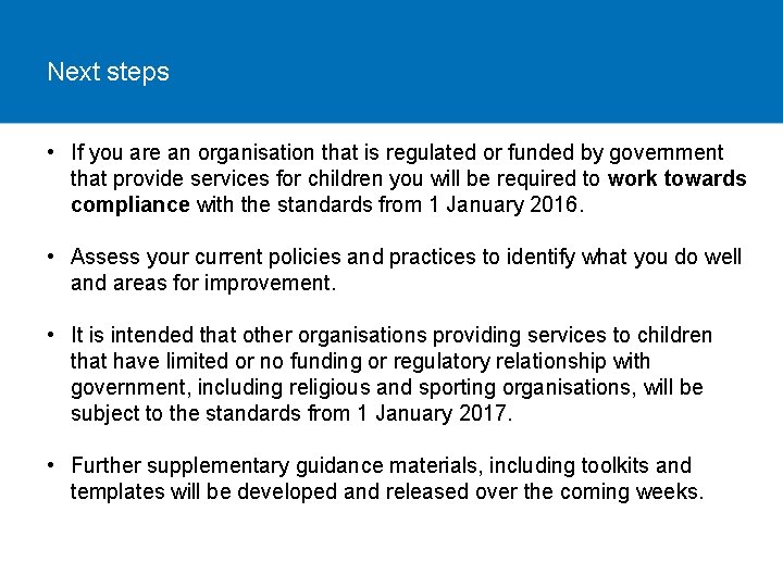 Next steps • If you are an organisation that is regulated or funded by