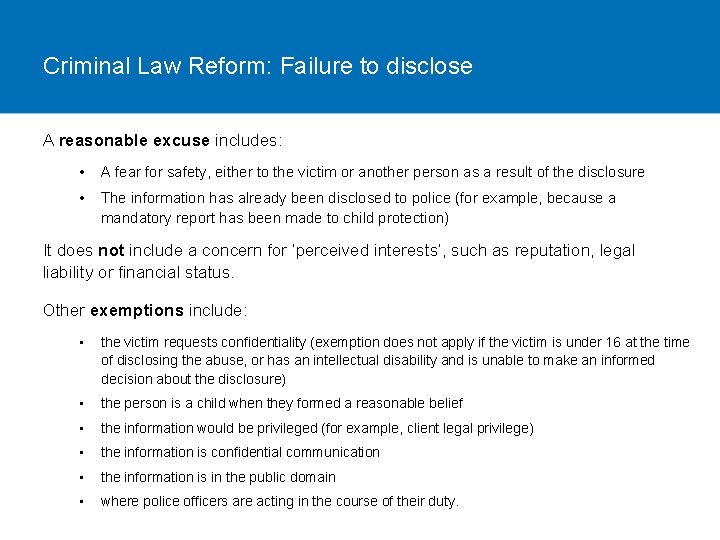Criminal Law Reform: Failure to disclose A reasonable excuse includes: • A fear for