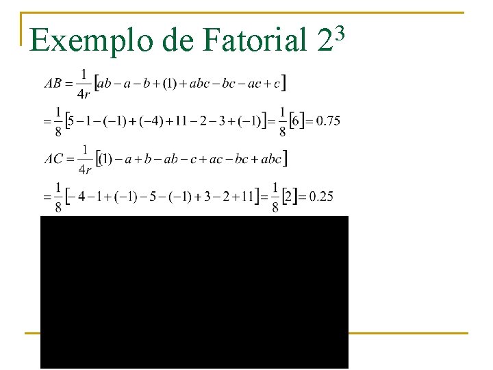 Exemplo de Fatorial 3 2 
