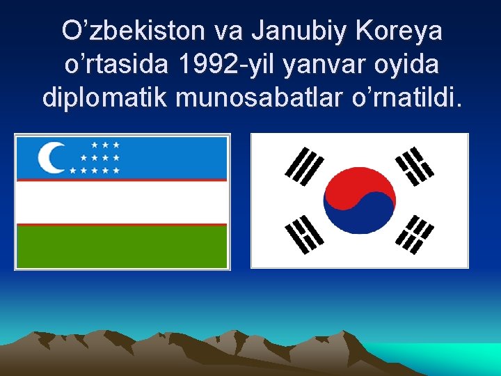 O’zbekiston va Janubiy Koreya o’rtasida 1992 -yil yanvar oyida diplomatik munosabatlar o’rnatildi. 