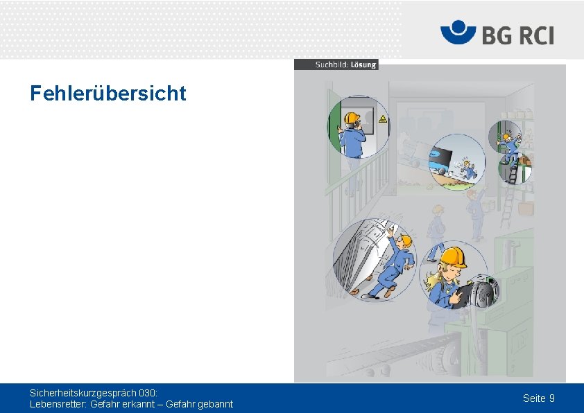 Fehlerübersicht Sicherheitskurzgespräch 030: Lebensretter: Gefahr erkannt – Gefahr gebannt Seite 9 