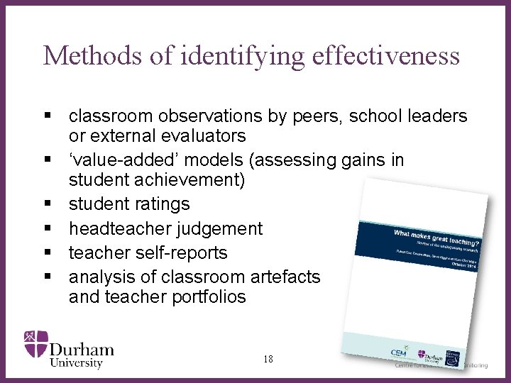 Methods of identifying effectiveness § classroom observations by peers, school leaders or external evaluators