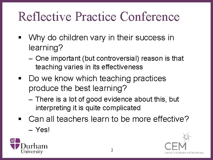 Reflective Practice Conference § Why do children vary in their success in learning? –