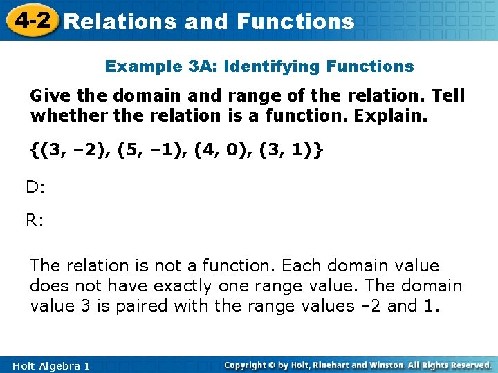 4 -2 Relations and Functions Example 3 A: Identifying Functions Give the domain and