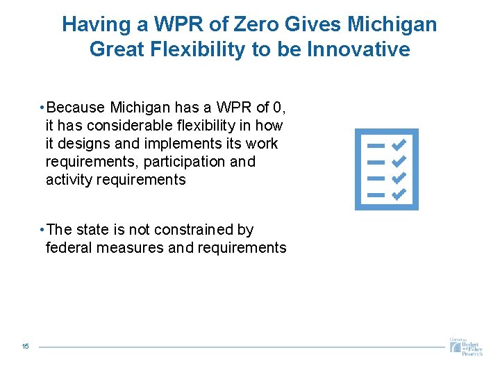 Having a WPR of Zero Gives Michigan Great Flexibility to be Innovative • Because