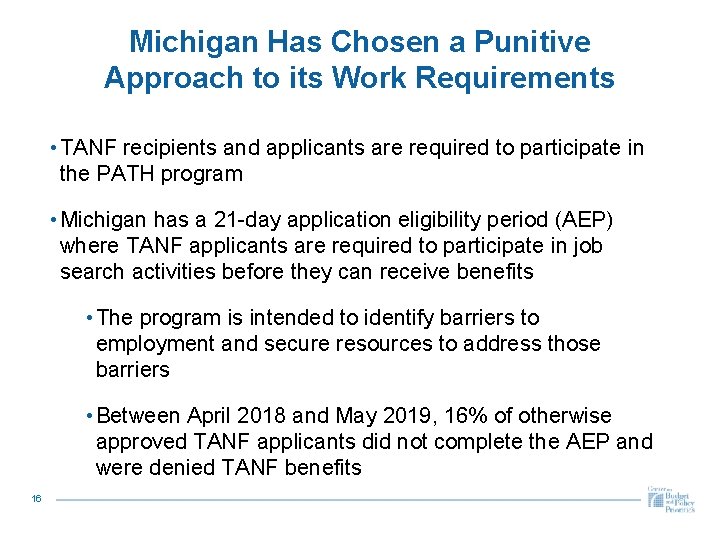 Michigan Has Chosen a Punitive Approach to its Work Requirements • TANF recipients and
