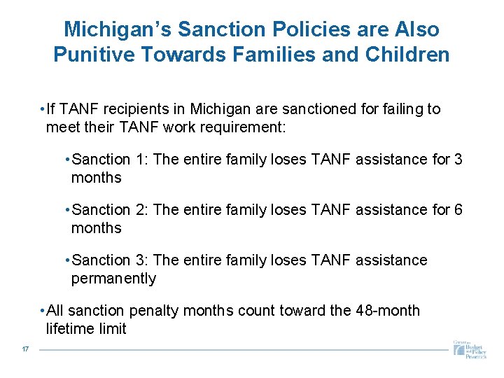 Michigan’s Sanction Policies are Also Punitive Towards Families and Children • If TANF recipients