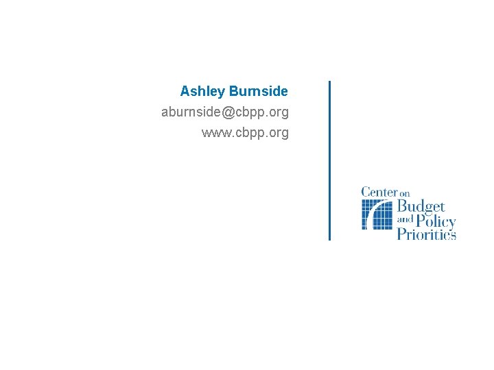 Ashley Burnside aburnside@cbpp. org www. cbpp. org 
