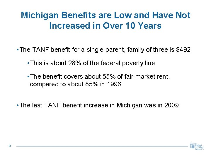 Michigan Benefits are Low and Have Not Increased in Over 10 Years • The