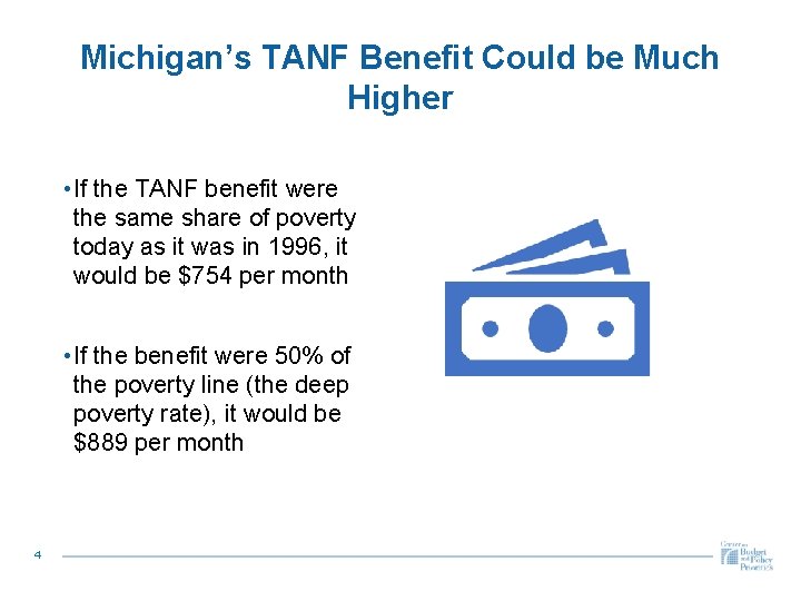 Michigan’s TANF Benefit Could be Much Higher • If the TANF benefit were the
