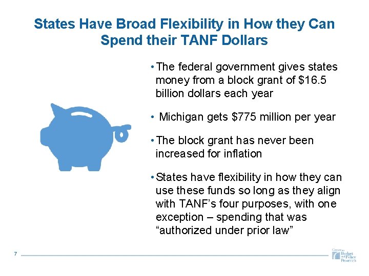 States Have Broad Flexibility in How they Can Spend their TANF Dollars • The