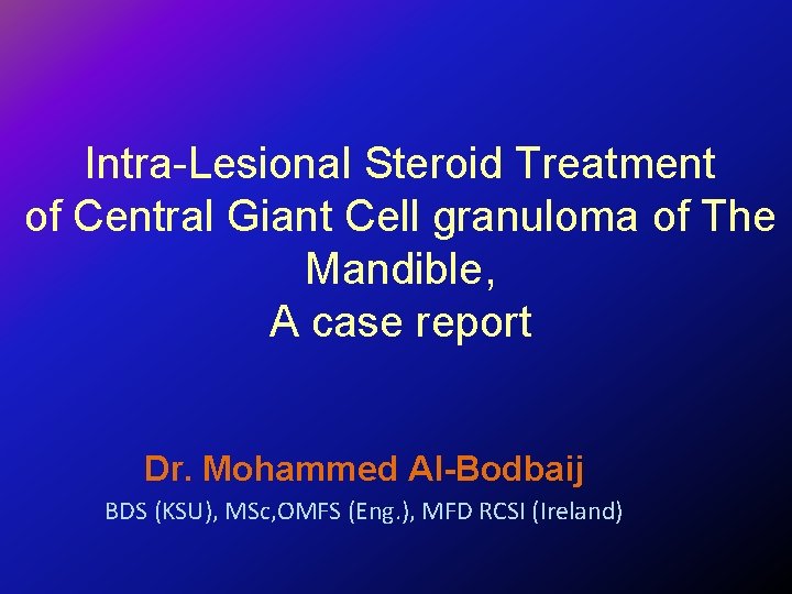 Intra-Lesional Steroid Treatment of Central Giant Cell granuloma of The Mandible, A case report