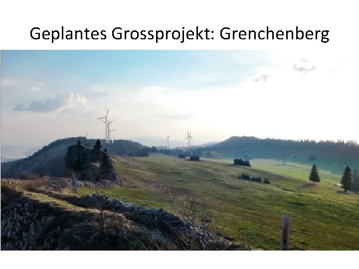 Geplantes Grossprojekt: Grenchenberg 
