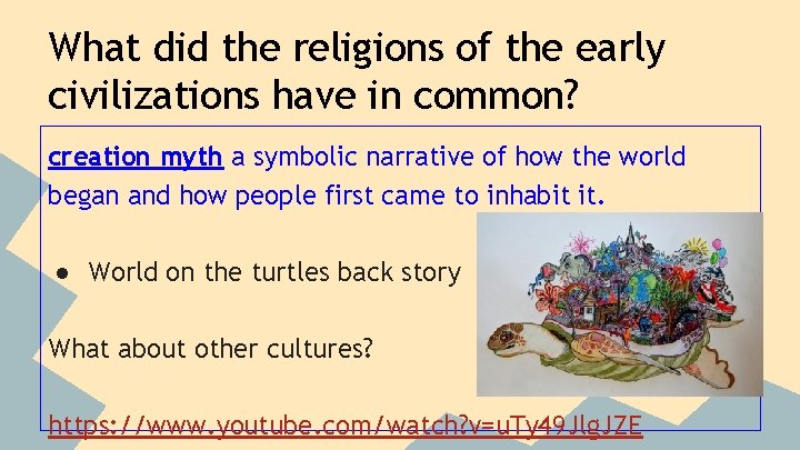 What did the religions of the early civilizations have in common? creation myth a