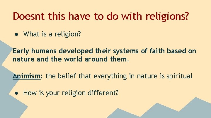 Doesnt this have to do with religions? ● What is a religion? Early humans