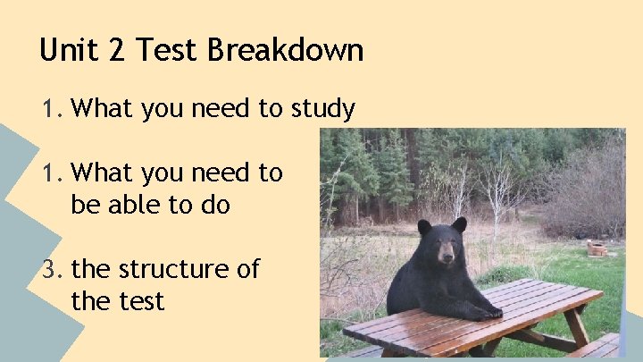 Unit 2 Test Breakdown 1. What you need to study 1. What you need
