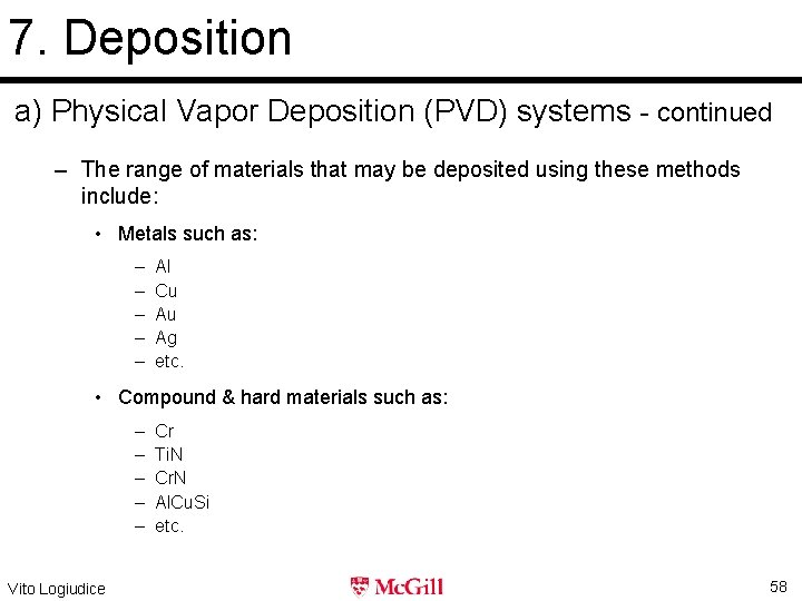 7. Deposition a) Physical Vapor Deposition (PVD) systems - continued – The range of