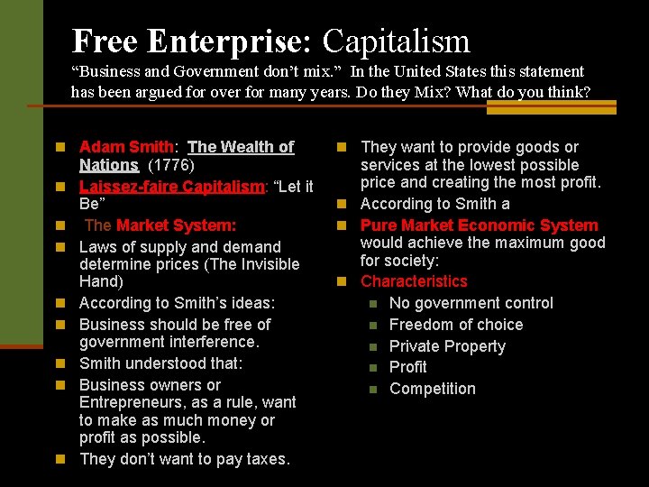 Free Enterprise: Capitalism “Business and Government don’t mix. ” In the United States this