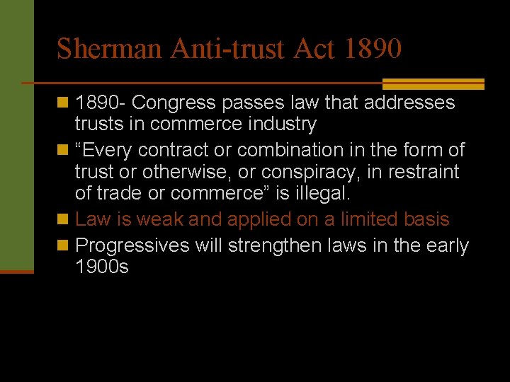 Sherman Anti-trust Act 1890 n 1890 - Congress passes law that addresses trusts in